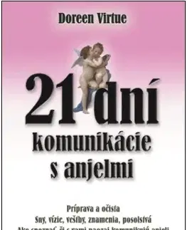 Anjeli 21 dní komunikácie s anjelmi - Doreen Virtue,Andrea Hoštáková