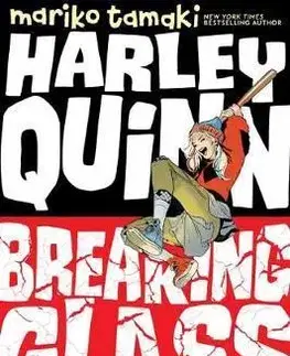 Cudzojazyčná literatúra Harley Quinn - Breaking Glass - Mariko Tamaki,Steve Pugh
