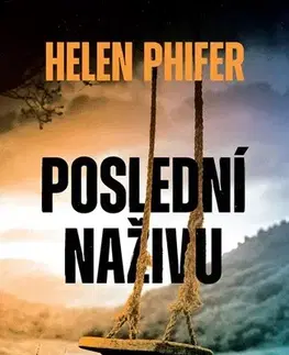 Detektívky, trilery, horory Poslední naživu - Helen Phifer,Helena Dvořáková