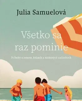 Psychológia, etika Všetko sa raz pominie - Julia Samuel,Samuel Marec