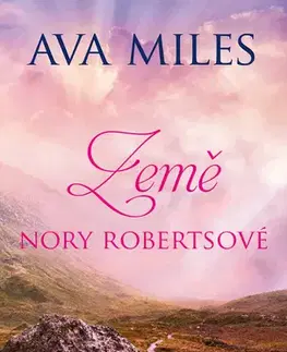 Romantická beletria Země Nory Robertsové - Ava Miles,Jiřina Stárková