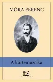 Svetová beletria A körtemuzsika - Ferenc Móra