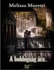 Romantická beletria A ?boldogság ára - Melissa Moretti