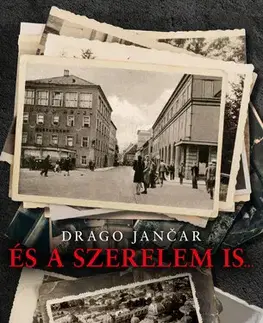 Beletria - ostatné És a szerelem is... - Drago Jančar