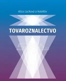 Pre vysoké školy Tovaroznalectvo - Alica Lacková
