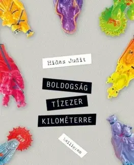 Novely, poviedky, antológie Boldogság tízezer kilométerre - Judit Hidas
