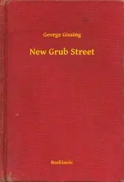 Svetová beletria New Grub Street - George Gissing