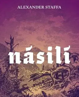 Romantická beletria Násilí - Alexander Staffa