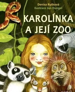 Dobrodružstvo, napätie, western Karolínka a její zoo - Denisa Ryšková,Jan Dungel