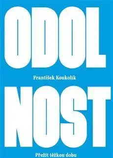 Psychológia, etika Odolnost - František Koukolík