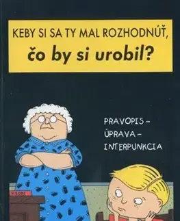 Pre deti a mládež - ostatné Keby si sa ty mal rozhodnúť, čo by si urobil? - Sandra McLeod Humphreyová