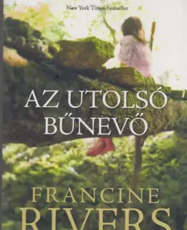 Svetová beletria Az utolsó bűnevő - Francine Rivers