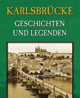Umenie - ostatné Karlsbrücke: Geschichten und Legenden - Magdalena Wagnerová