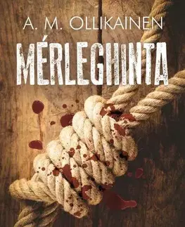 Detektívky, trilery, horory Mérleghinta - A. M. Ollikainen,Ottília Kovács