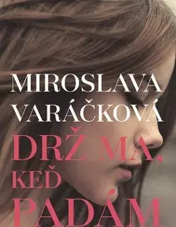 Young adults Drž ma, keď padám - Miroslava Varáčková