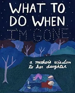 Cudzojazyčná literatúra What to Do When Im Gone - Suzy Hopkins,Hallie Bateman