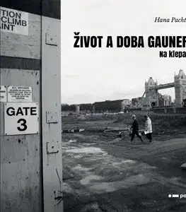 Skutočné príbehy Život a doba gaunera - Hana Pachtová