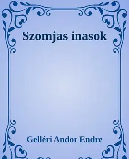 Svetová beletria Szomjas inasok - Gelléri Andor Endre