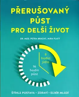 Zdravá výživa, diéty, chudnutie Přerušovaný půst - Petra Bracht,Mira Flatt,Jana Bílková