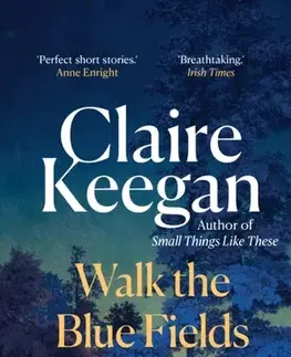 Beletria Walk the Blue Fields - Claire Keegan