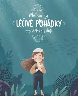 Rozprávky Mušlenčiny léčivé pohádky pro dětskou duši - Romana Suchá