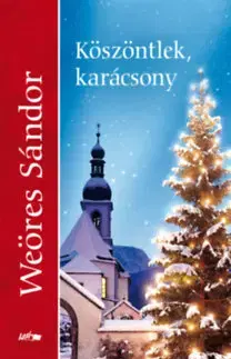 Beletria - ostatné Köszöntlek, karácsony - Sándor Weöres