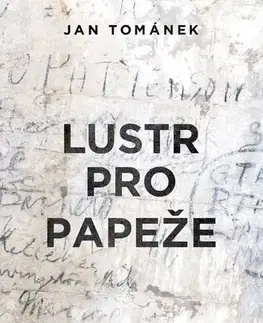 Skutočné príbehy Lustr pro papeže, 3. vydání - Jan Tománek