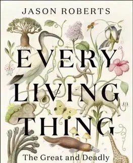 Matematika, logika Every Living Thing - Jason Roberts