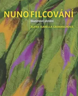 Ručné práce - ostatné Nunofilcování - Alena Isabella Grimmich