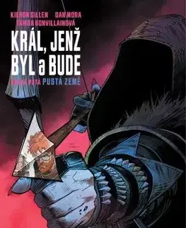 Komiksy Král, jenž byl a bude 5: Pustá země - Kieron Gillen,Dan Mora,Alexandra Niklíčková