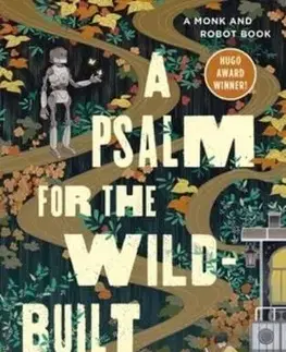 Sci-fi a fantasy A Psalm for the Wild-Built - Becky Chambersová