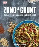 Zdravá výživa, diéty, chudnutie Zrno je grunt - Laura Wilsonová Agar