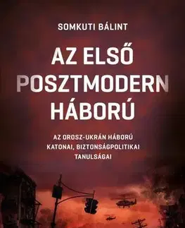 Vojnová literatúra - ostané Az első posztmodern háború - Somkuti Bálint