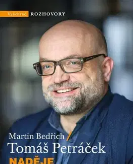 Fejtóny, rozhovory, reportáže Naděje v dějinách - Bedřich Martin,Tomáš Petráček