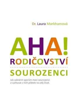 Rodičovstvo, rodina AHA! Rodičovství - sourozenci - Laura Markhamová