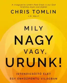 Kresťanstvo Mily nagy vagy Urunk! - Chris Tomlin
