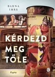 Historické romány Kérdezd meg tőle - Imre Barna