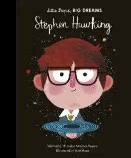 V cudzom jazyku Little People, Big Dreams: Stephen Hawking - Isabel Sanchez Vegara