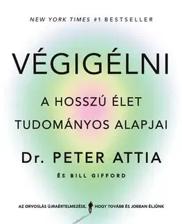 Zdravie, životný štýl - ostatné Végigélni - Bill Gifford,Peter Attia