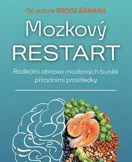 Zdravie, životný štýl - ostatné Mozkový restart - Alberto Villoldo