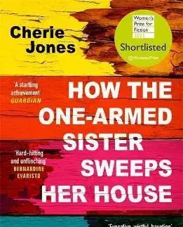 Svetová beletria How the One-Armed Sister Sweeps Her House - Cherie Jones