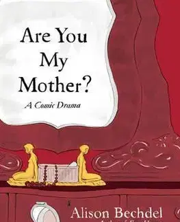 Cudzojazyčná literatúra Are You My Mother? - Alison Bechdelová