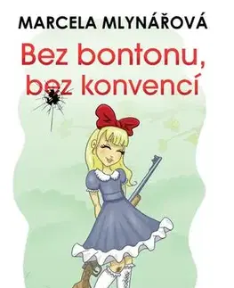 Humor a satira Bez bontonu, bez konvencí - Marcela Mlynářová