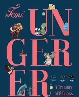 V cudzom jazyku Tomi Ungerer - A Treasury of 8 Books - Tomi Ungerer,Meagan Bennett