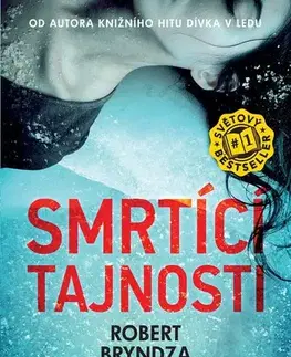 Detektívky, trilery, horory Smrtící tajnosti (Dívka v ledu 6) - Robert Bryndza