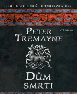 Detektívky, trilery, horory Dům smrti - Peter Tremayne
