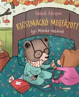 Rozprávky Kicsimackó megfázott - Adrienn Vadadi