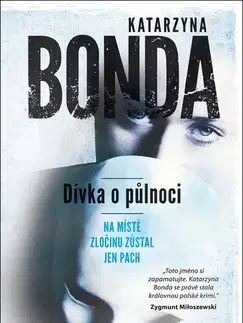 Detektívky, trilery, horory Dívka o půlnoci - Katarzyna Bonda