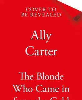 Detektívky, trilery, horory The Blonde Who Came in from the Cold - Ally Carter