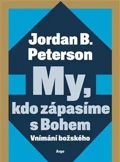 História - ostatné My, kdo zápasíme s Bohem - Jordan B. Peterson,Jindřich Veselý